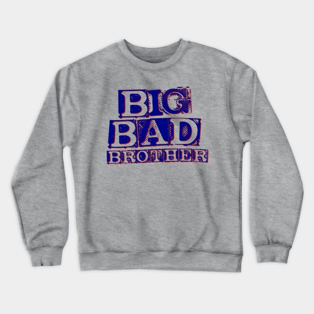 Big Bad Brother Crewneck Sweatshirt by AlondraHanley